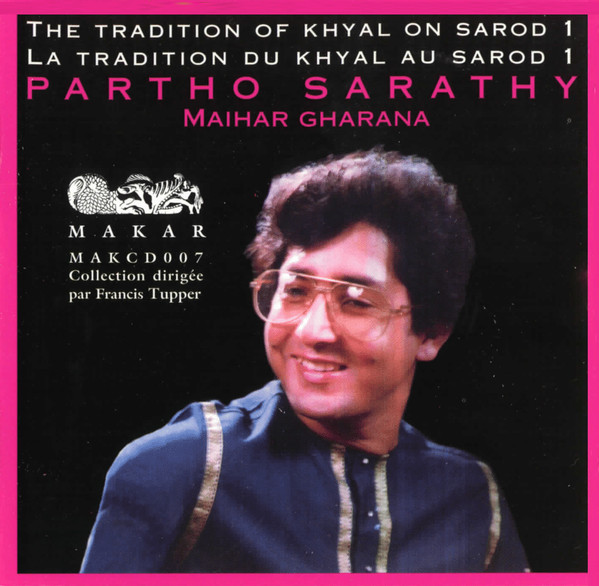 The Tradition Of Khyal On Sarod / La Tradition Du Khyal Au Sarod 1 - Maihar Gharana