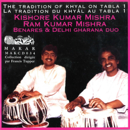 The Tradition Of Khyal On Tabla / La Tradition Du Khyal Au Tabla 1 - Benares & Delhi Gharana Duo