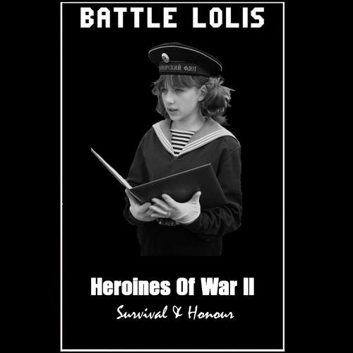 Heroines Of War II Survival & Honour