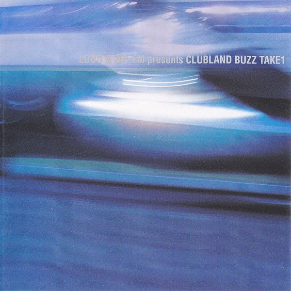Loud & Zip-FM Presents Clubland Buzz Take1