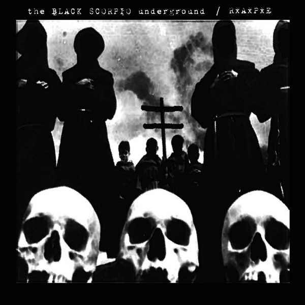 The Black Scorpio Underground / RxAxPxE