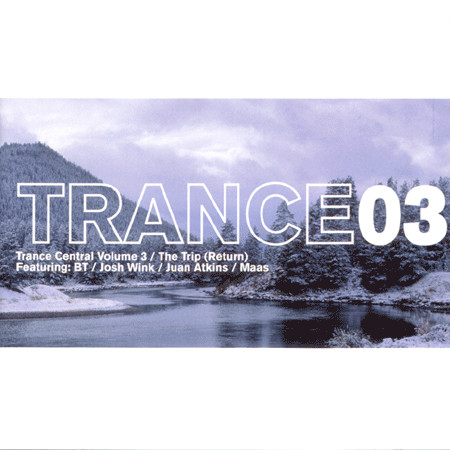 TRANCE03: Trance Central Volume 3 / The Trip (Return)