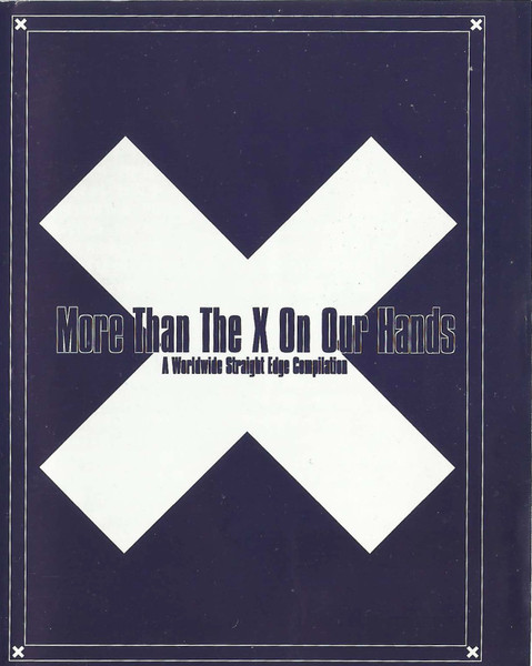 More Than The X On Our Hands - A Worldwide Straight Edge Compilation