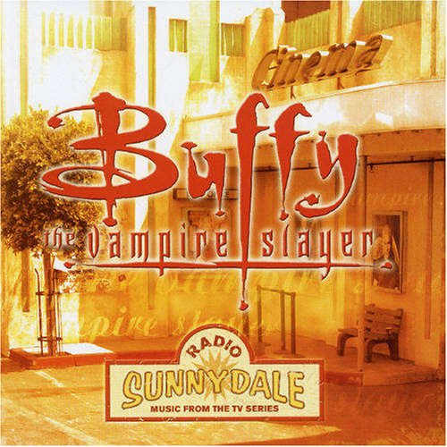 Buffy The Vampire Slayer (Radio Sunnydale Music From The TV Series)