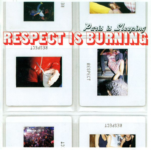 Paris Is Sleeping - Respect Is Burning
