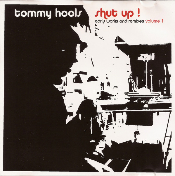 Shut Up! Early Works And Remixes Volume 1