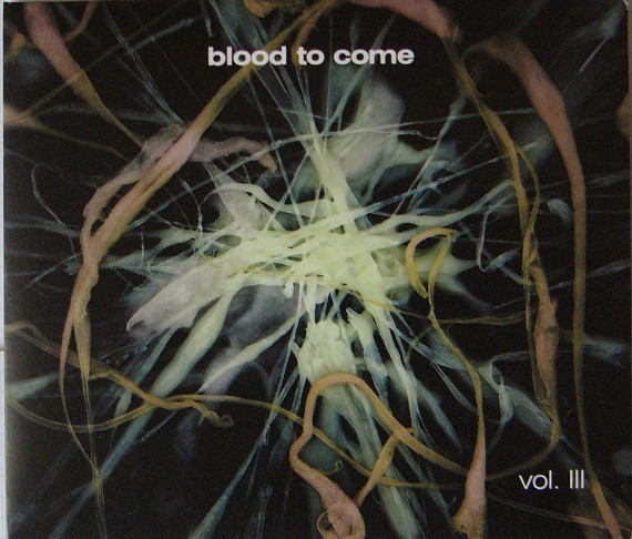 Blood To Come Vol. III