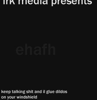 Keep Talking Shit And I'll Glue Dildos On Your Windshield