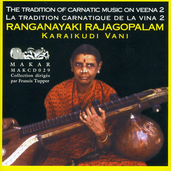 The Tradition Of Carnatic Music On Veena / La Tradition Carnatique de la Vina 2 - Karaikudi Vani
