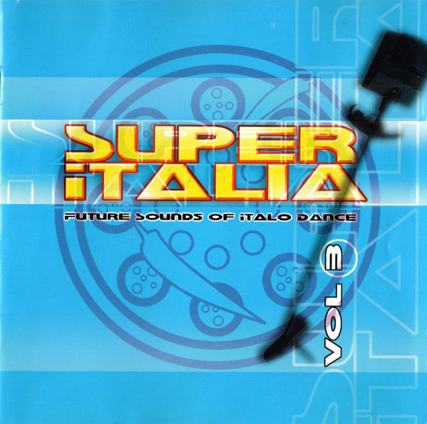 Super Italia - Future Sounds Of Italo Dance Vol. 3