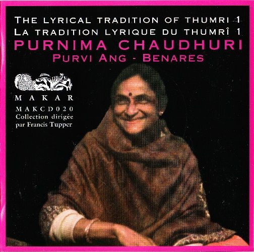 The Lyrical Tradition Of Thumri / La Tradition Lyrique Du Thumri - Purvi Ang