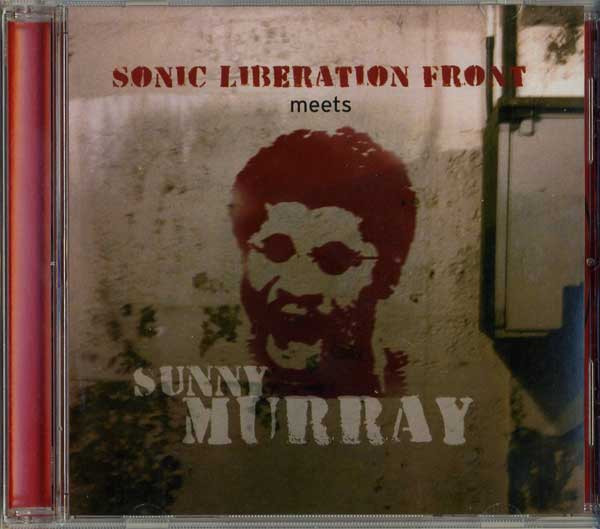 Sonic Liberation Front Meets Sunny Murray