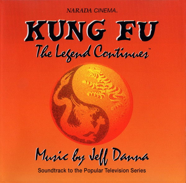 Kung Fu: The Legend Continues™ (Soundtrack To The Popular Television Series)