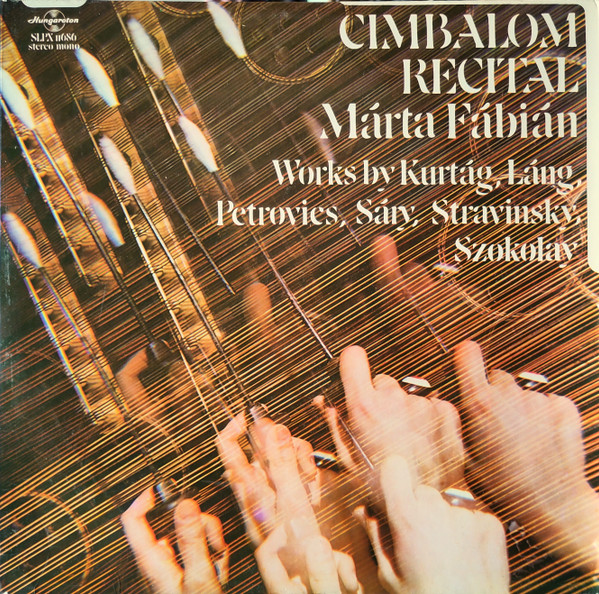Cimbalom Recital (Works By Kurtág, Láng, Petrovics, Sáry, Stravinsky, Szokolay)