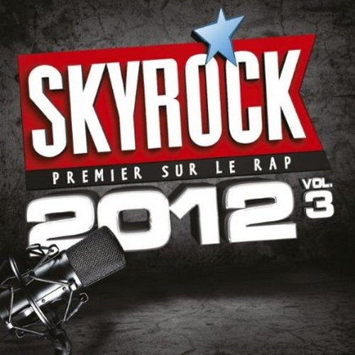 Skyrock Premier Sur Le Rap 2012 Vol. 3