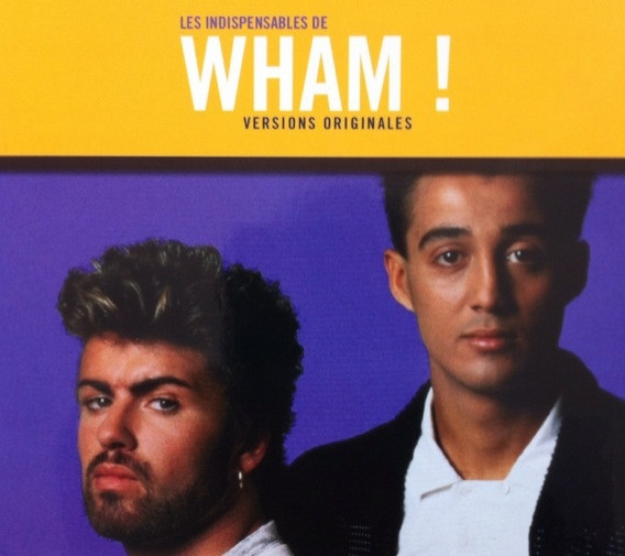 Les Indispensables De Wham! (Versions Originales)