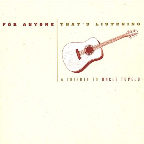 For Anyone That's Listening: A Tribute To Uncle Tupelo