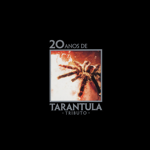 20 Anos De Tarantula Tributo