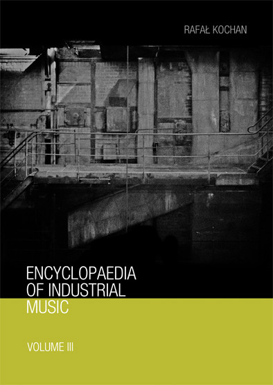 Encyclopaedia Of Industrial Music (Volume III)