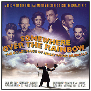 Somewhere Over The Rainbow - The Golden Age Of Hollywood Musicals