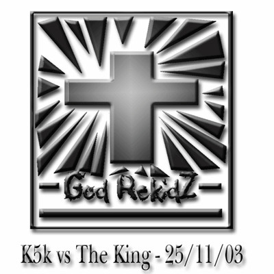 K5K vs The King 25/11/03