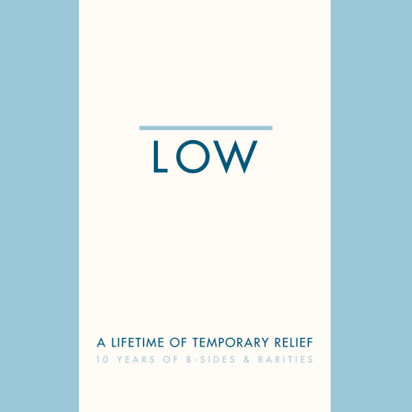 A Lifetime Of Temporary Relief - 10 Years Of B-Sides & Rarities