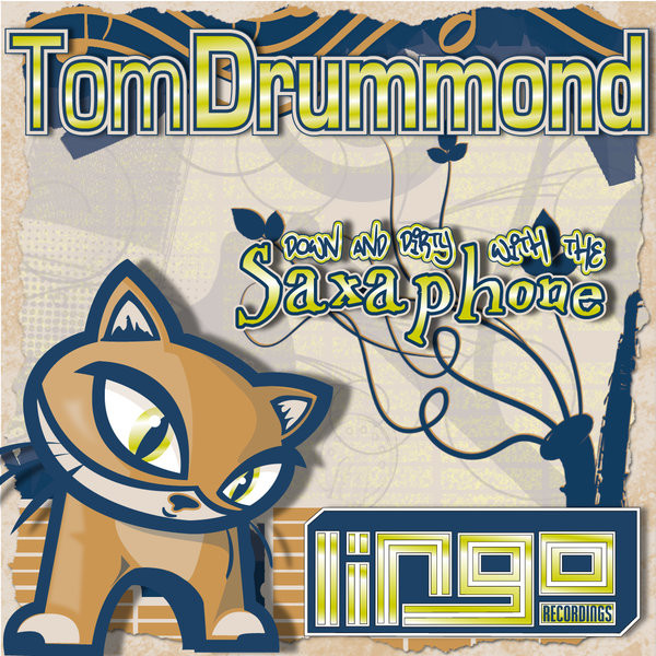 Down And Dirty With The Saxaphone