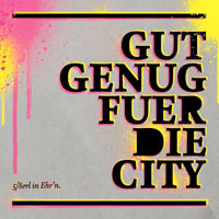 Gut Genug Für Die City
