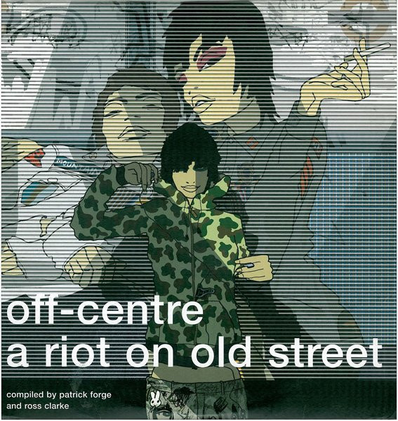 Off-Centre: A Riot On Old Street