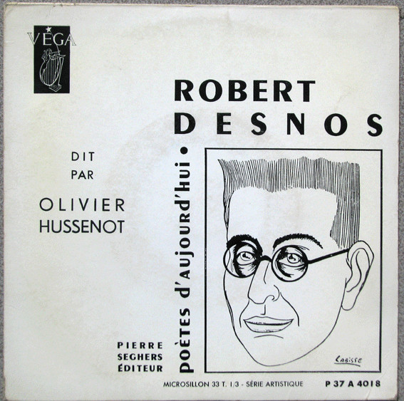 Robert Desnos Dit Par Olivier Hussenot