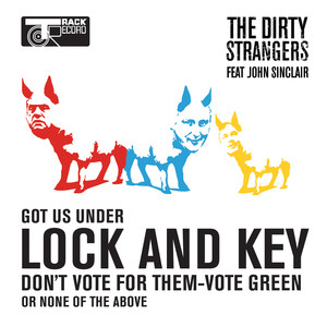 Got Us Under Lock And Key, Don't Vote For Them - Vote Green Or None Of The Above