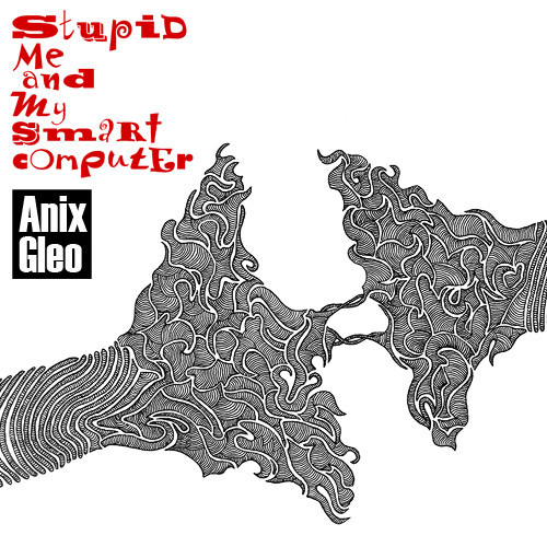Stupid Me And My Smart Computer EP
