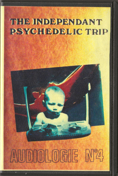 Audiologie N°4 - The Independant Psychedelic Trip