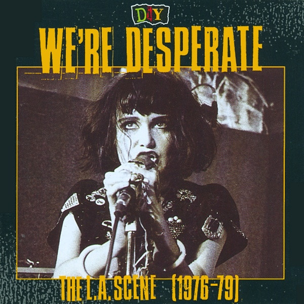 DIY: We're Desperate - The L.A. Scene (1976-79)