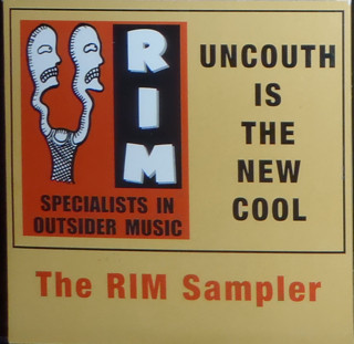 Uncouth Is The New Cool (The RIM Sampler)