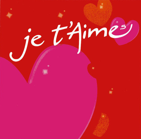 Je T'Aime⁵