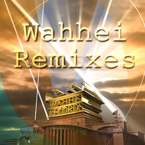 Wahhei Remixes