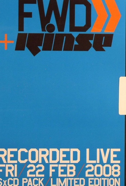 FWD>> + Rinse  Recorded Live Fri/22 Feb/2008