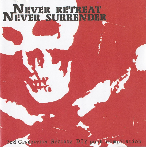 Never Retreat / Never Surrender - 3rd Generation Recordz DIY Punk Compilation