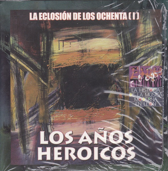 Los Años Heroicos. La Eclosion De Los Ochenta (I)