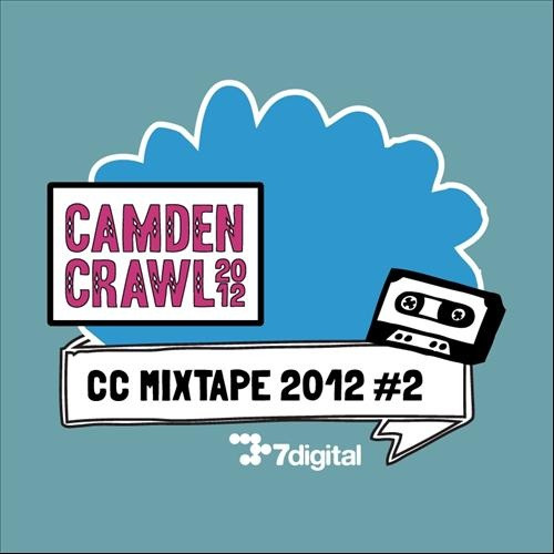 Camden Crawl 2012 MIXTAPE 2012: #2