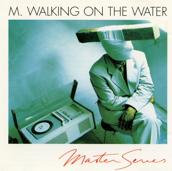 M. Walking On The Water
