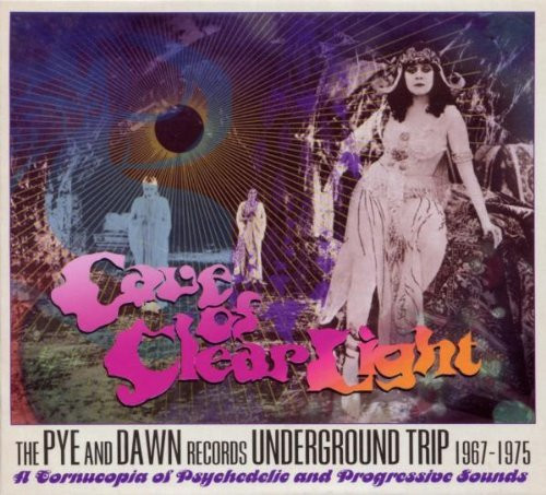 Cave Of Clear Light : The Pye And Dawn Records Underground Trip 1967-1975