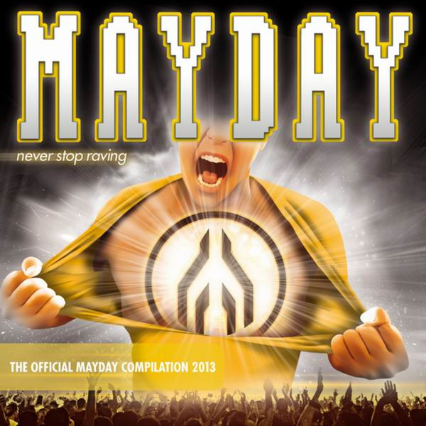Mayday - Never Stop Raving - The Official Mayday Compilation 2013