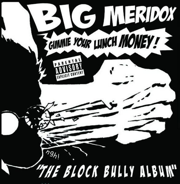 Gimmie Your Lunch Money "The Block Bully Album"