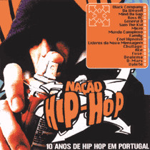 Nação Hip-Hop - 10 Anos De Hip Hop Em Portugal