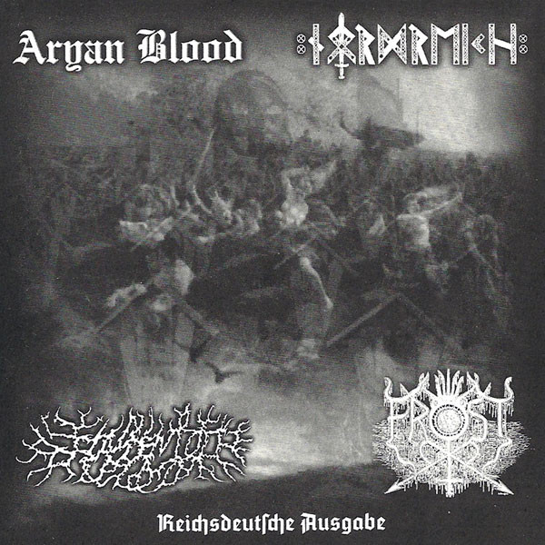 Aryan Blood / Flammentod / Frost / Nordreich