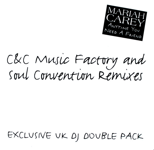 Anytime You Need A Friend (C&C Music Factory / Soul Convention Remixes)