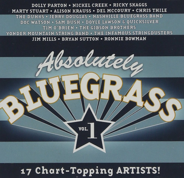 Absolutely Bluegrass Vol. 1 (17 Chart-Topping ARTISTS!)