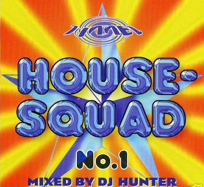 House Squad No. 1 - DJ Hunter In The Mix